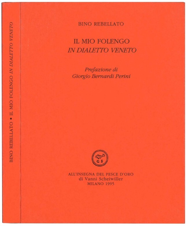 Il mio folengo in dialetto veneto. Prefazione di Giorgio Bernardi …