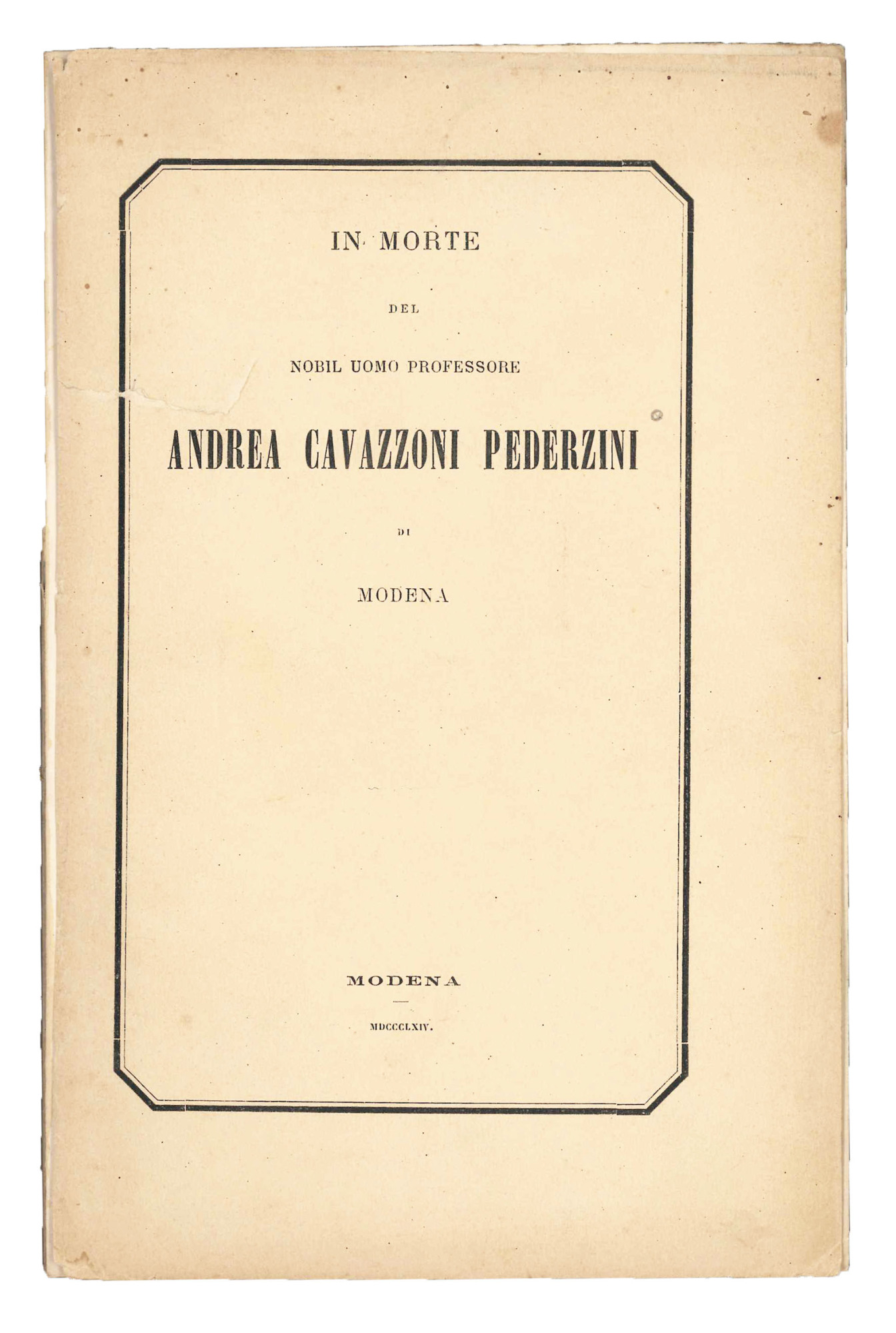 In morte del nobil uomo professore Andrea Cavazzoni Pederzini di …
