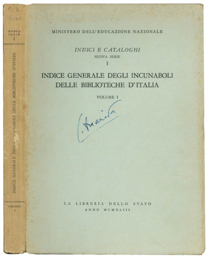 Indice generale degli incunaboli delle biblioteche d'Italia. Vol. I.