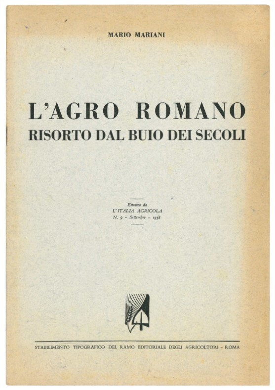 L'agro romano risorto dal buio dei secoli.