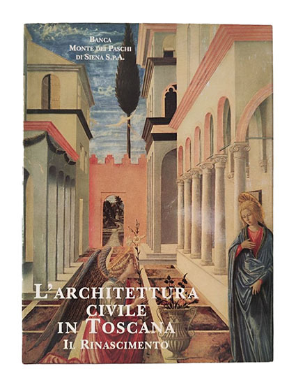 L'architettura civile in Toscana. Due volumi: Il Rinascimento; Il Cinquecento …