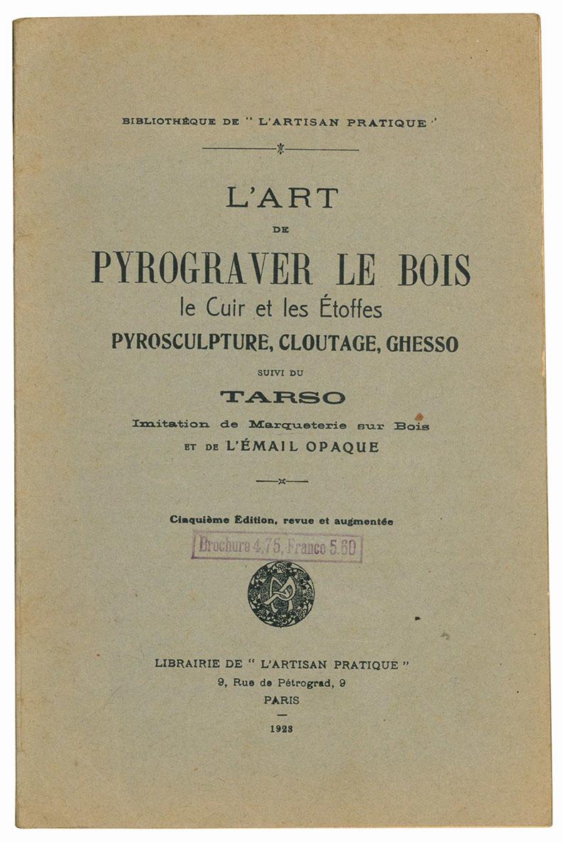L'art de pyrograver le bois le Cuir et les Étoffes …