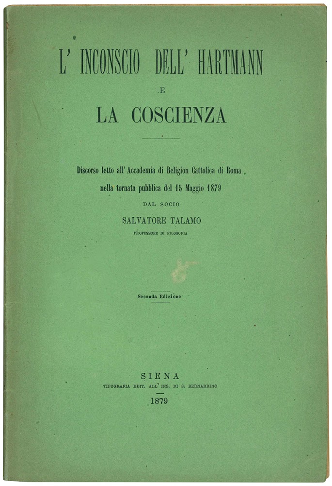 L'Inconscio dell'Hartmann e la coscienza. Discorso letto all'Accademia di Religion …