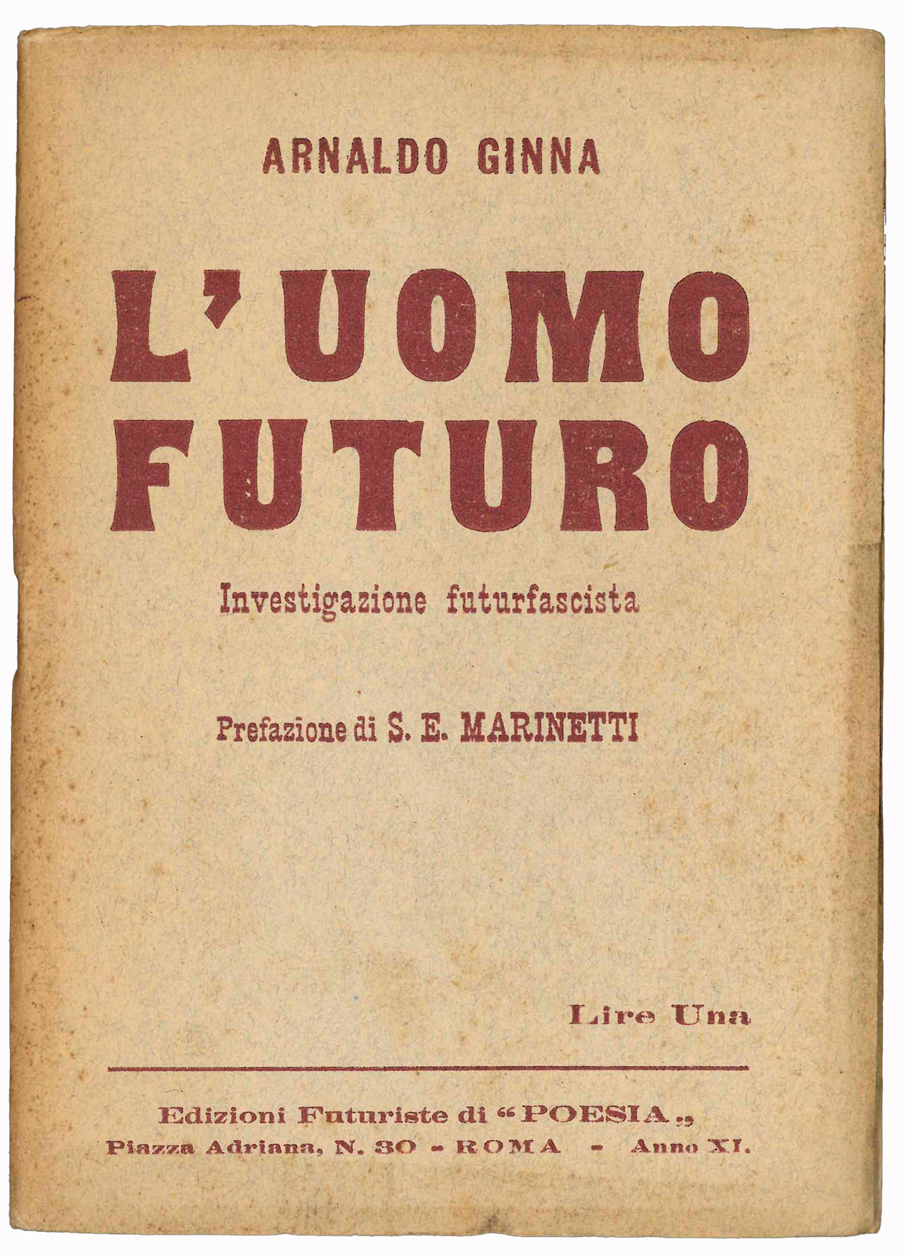 L'uomo futuro. Investigazione futurfascista. Prefazione di S.E. Marinetti