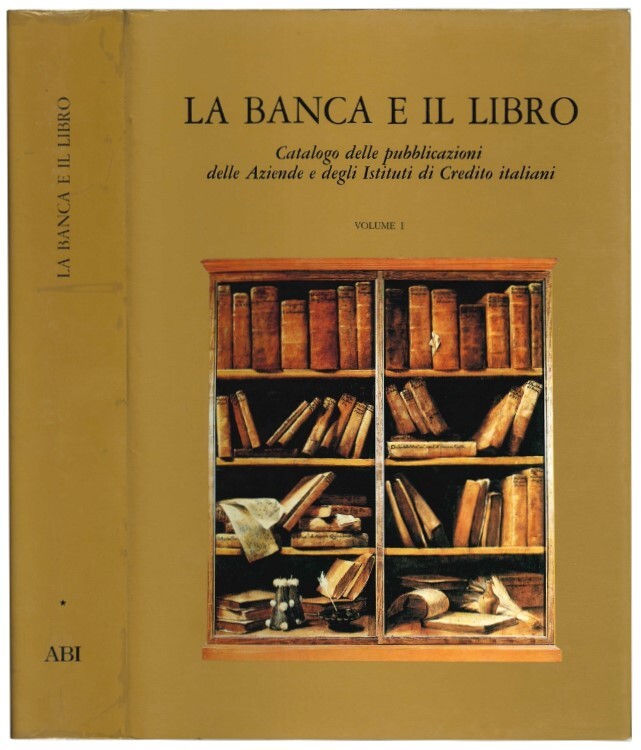 La Banca e il libro: catalogo delle pubblicazioni delle Aziende …