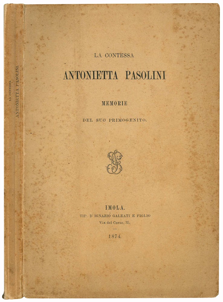 La contessa Antonietta Pasolini. Memorie de suo primogenito.