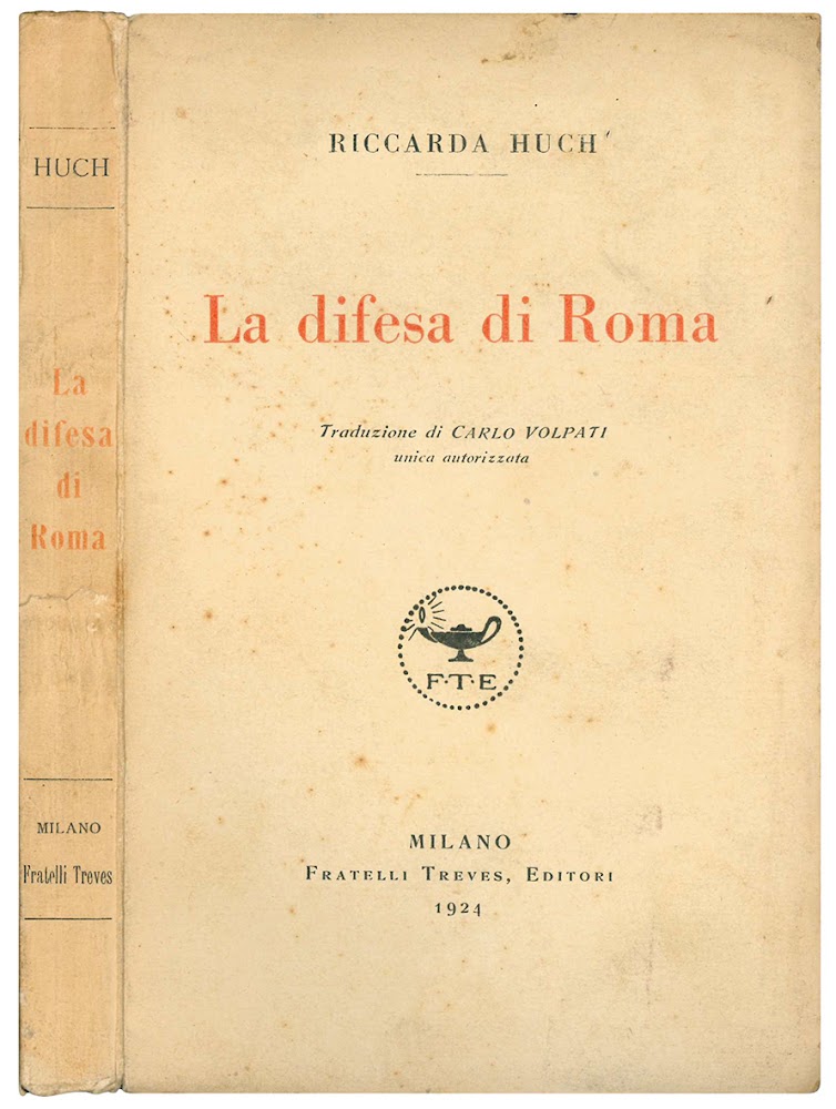 La difesa di Roma. Traduzione di Carlo Volpati unica autorizzata.