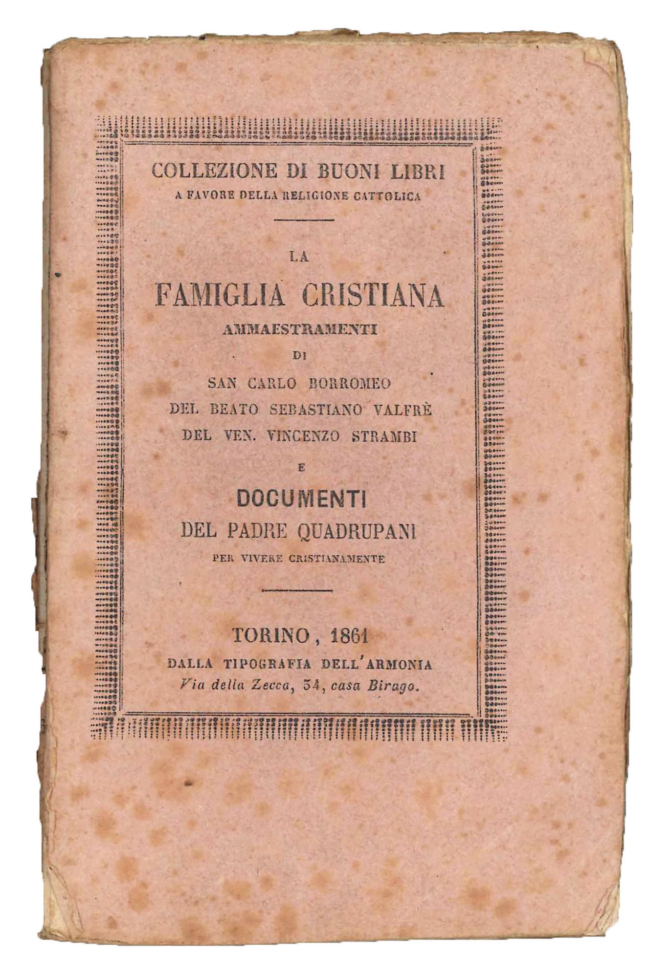 La famiglia cristiana. Ammaestramenti per ogni stato di persone secolari.