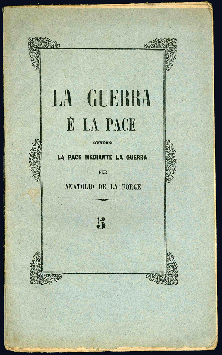 La guerra è la pace per Anatolio de la Forge. …