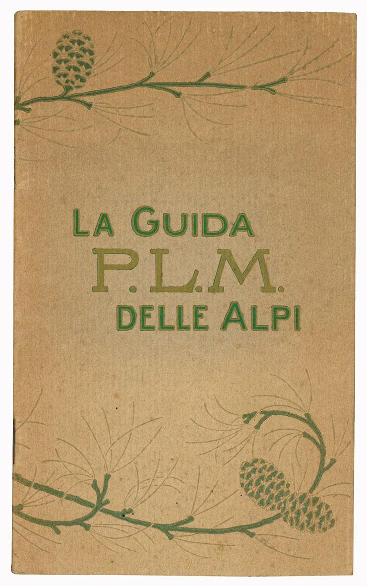 La guida P.L.M. delle Alpi. Centri di turismo e d'alpinismo