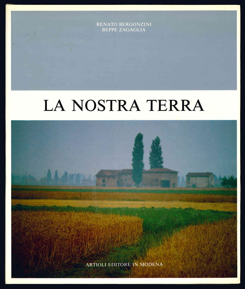 La nostra terra. Testi di Renato Bergonzini. Fotografie di Beppe …