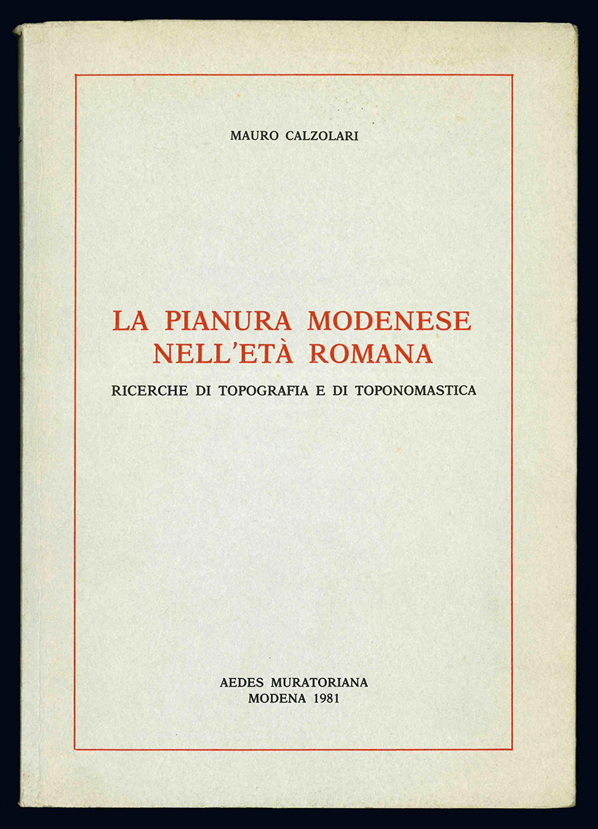 La pianura modenese nell'età romana. Ricerche di topografia e toponomastica.