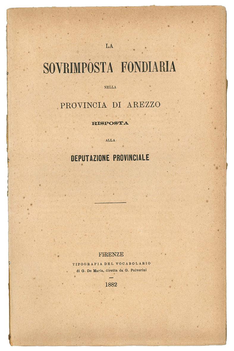 La sovrimposta fondiaria nella provincia di Arezzo. Risposta alla deputazione …
