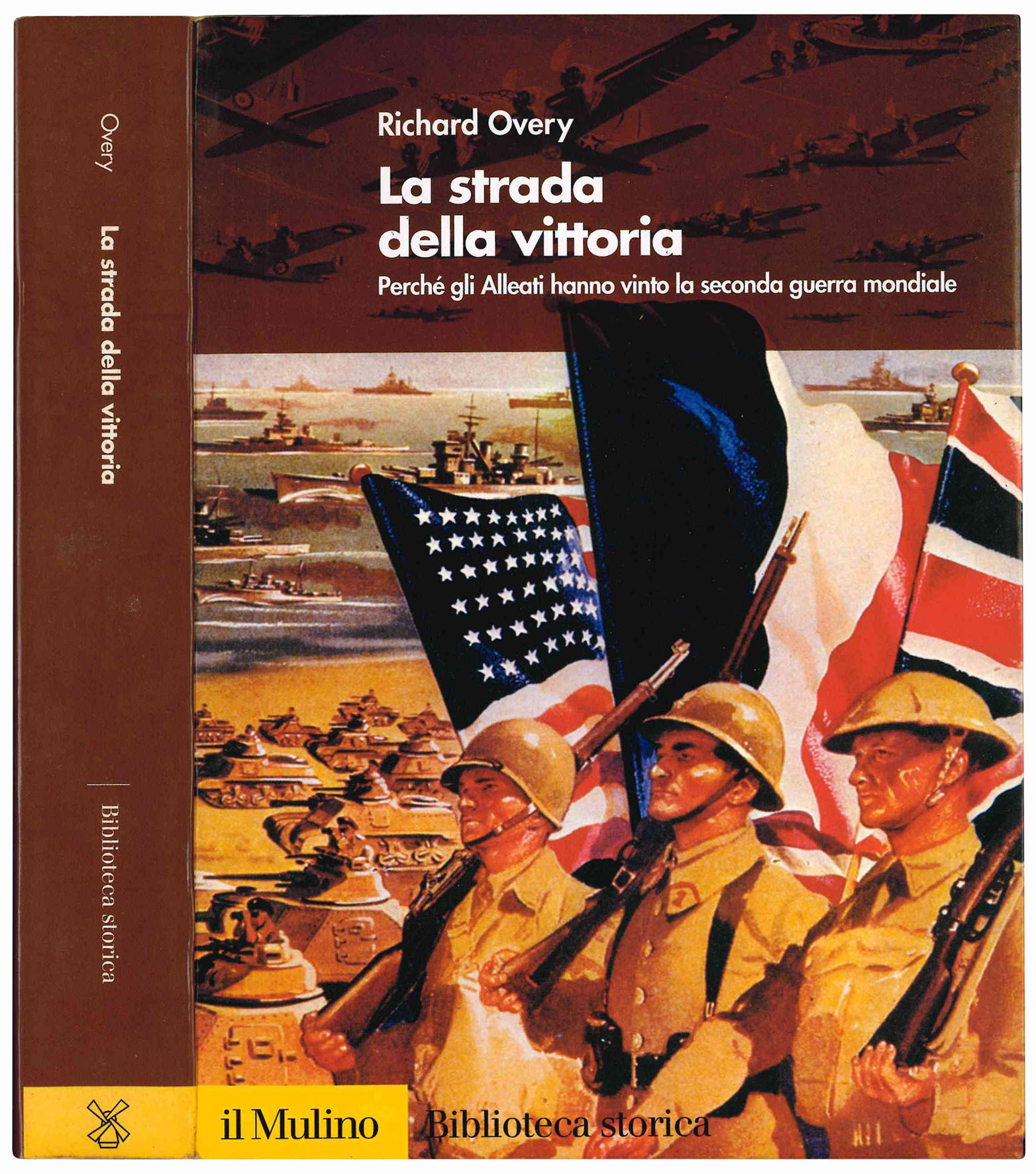 La strada della vittoria. Perchè gli Alleati hanno vinto la …