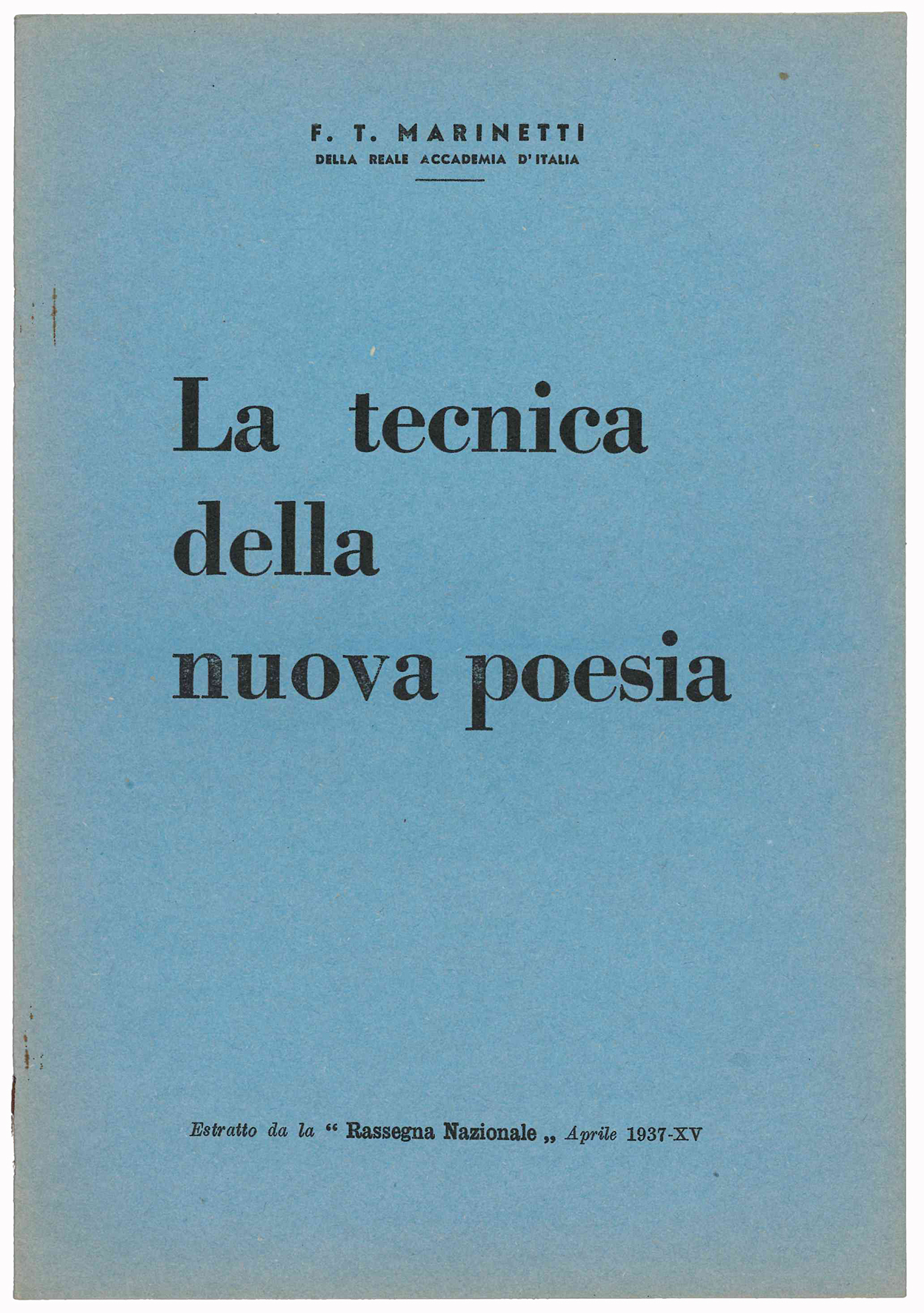 La tecnica della nuova poesia. Estratto da la "Rassegna Nazionale"