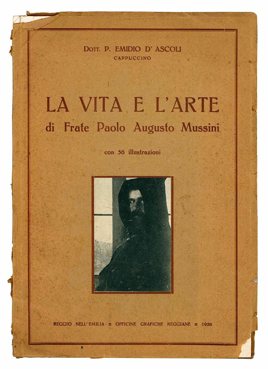 La vita e l'arte di Frate Paolo Augusto Mussini con …