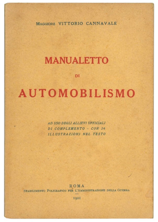 Manualetto di automobilismo, ad uso degli allievi ufficiali di complemento.