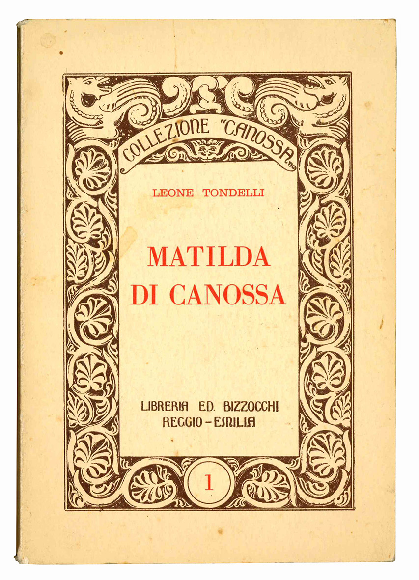 Matilde di Canossa. Terza edizione riveduta e corretta da Francesco …