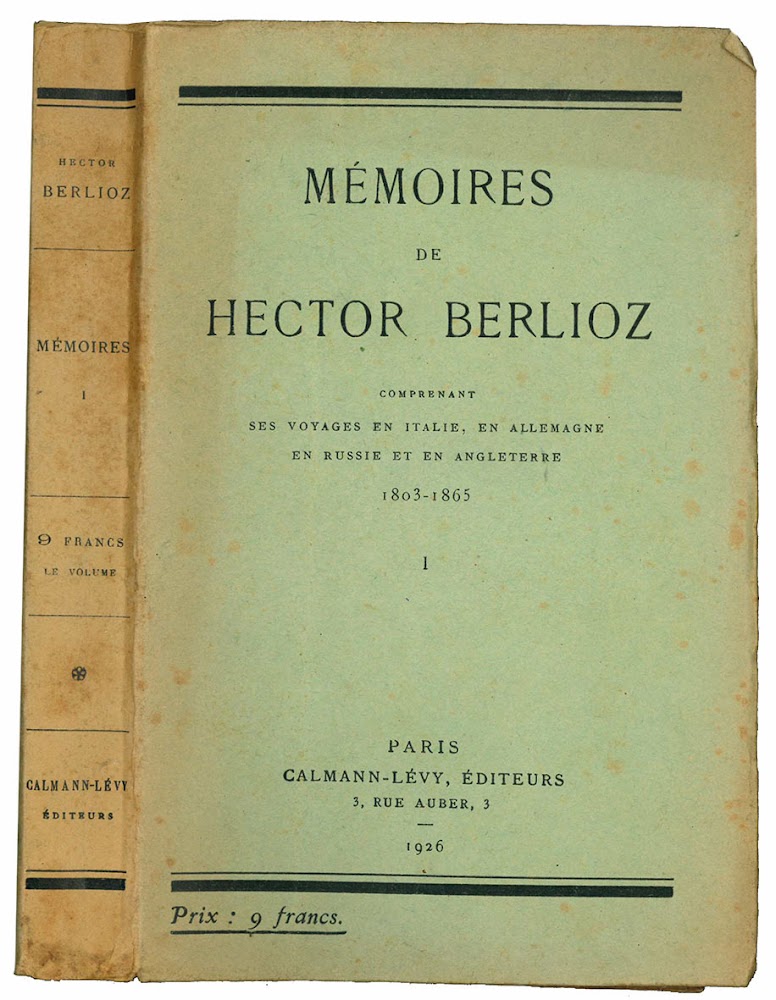 Mémoires de Hector Berlioz. Comprenant ses voyages en Italie en …