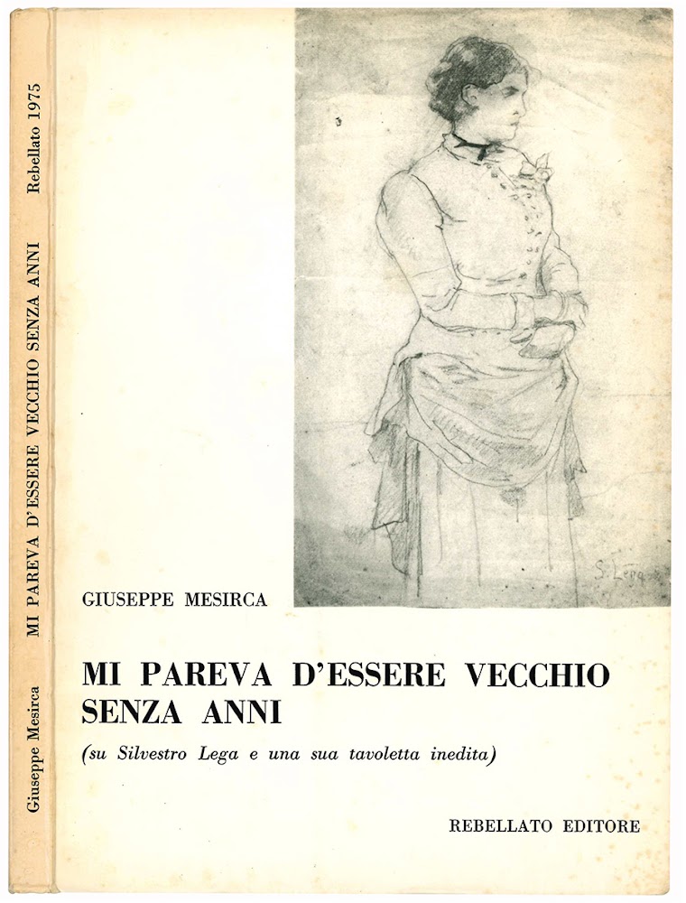 Mi pareva d'essere vecchio senza anni. (Su Silvestro Lega e …