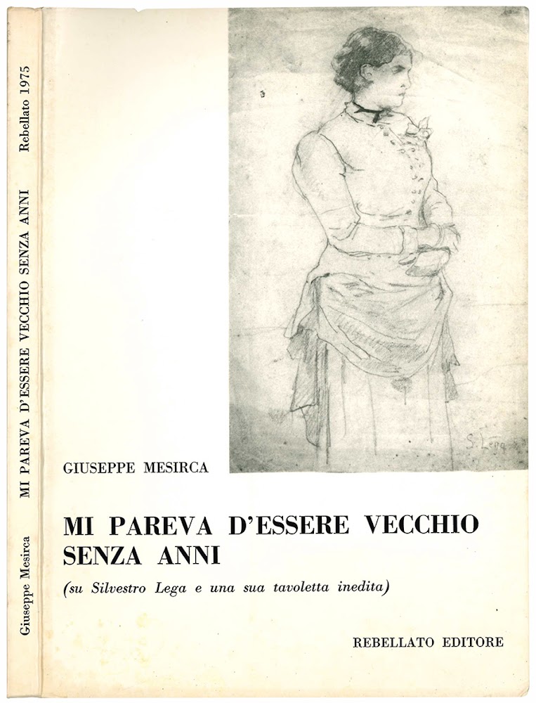 Mi pareva d'essere vecchio senza anni. (Su Silvestro Lega e …