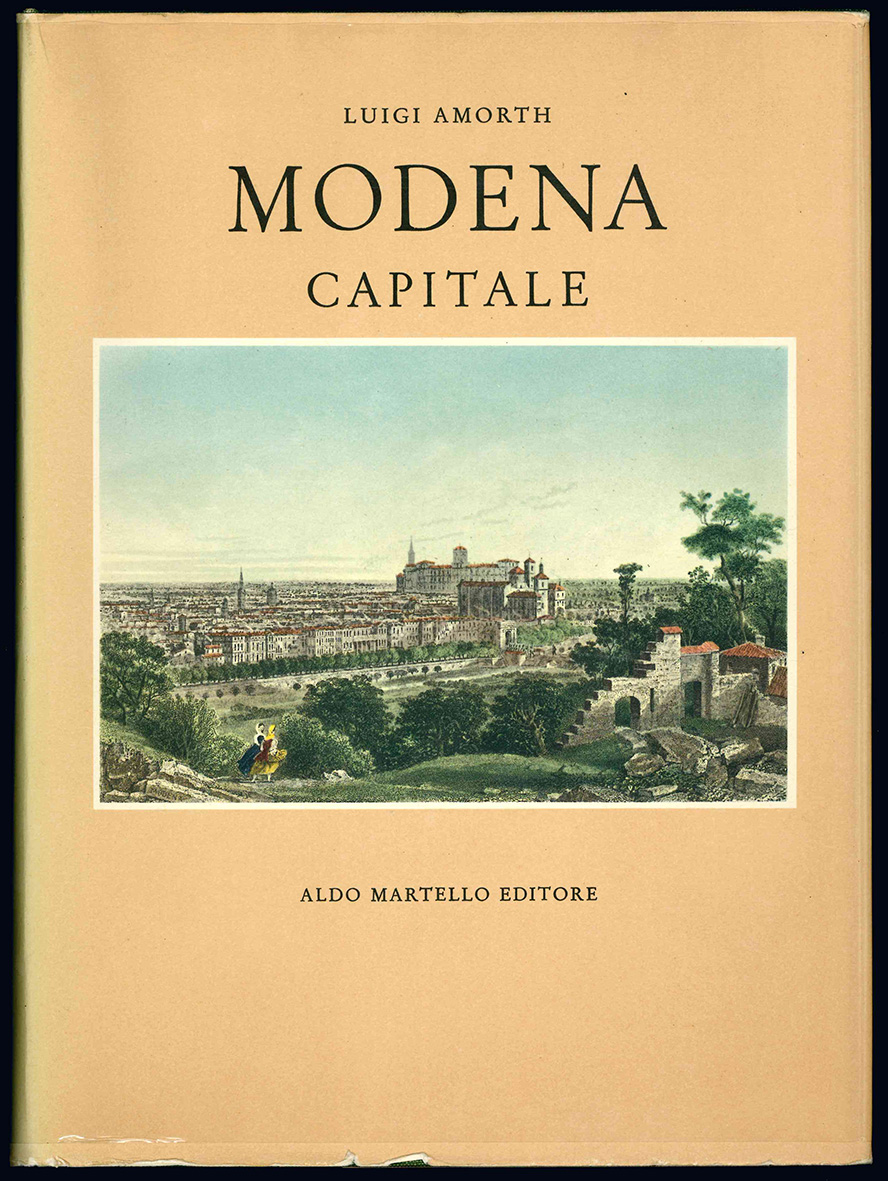 Modena capitale. Storia di Modena e dei suoi duchi dal …