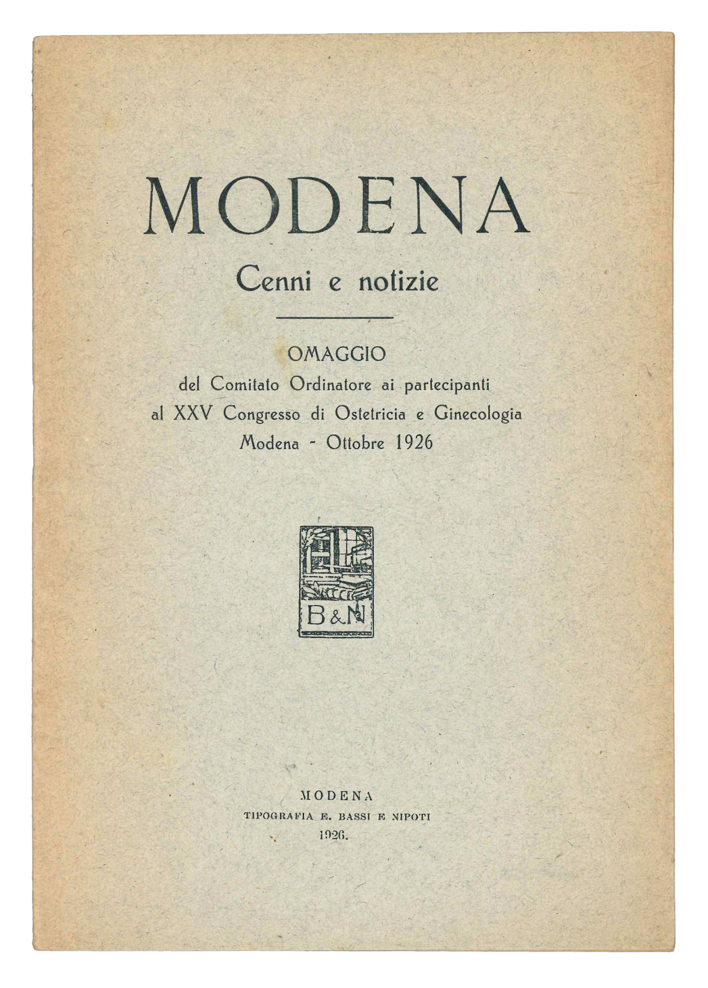 Modena. Cenni e notizie. Omaggio del Comitato ordinatore ai partecipanti …