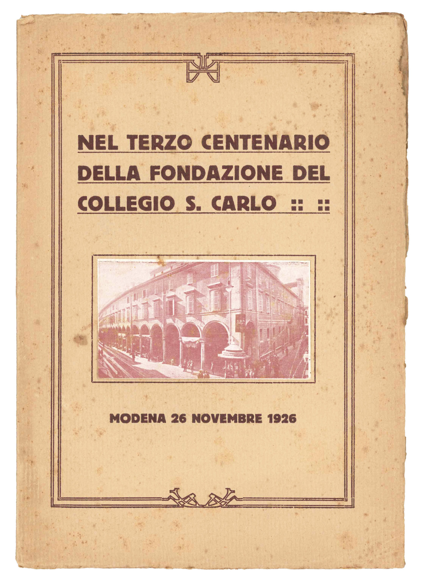 Nel terzo centenario della fondazione del Collegio S. Carlo. Modena, …