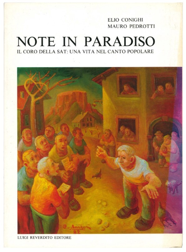 Note in paradiso. Il coro della SAT: una vita nel …