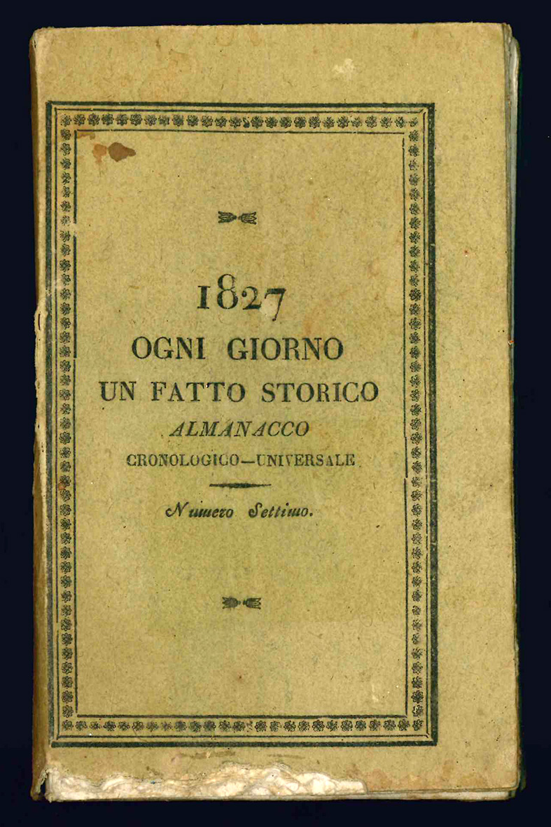 Ogni giorno un fatto storico almanacco cronologico-universale. Per l'anno 1827. …