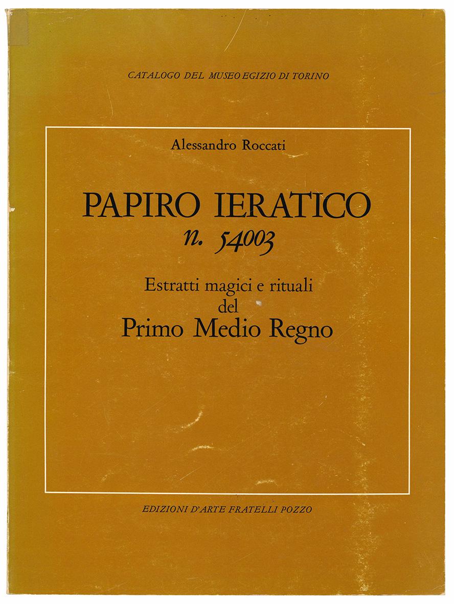 Papiro ieratico n. 54003. Estratti magici e rituali del Primo …