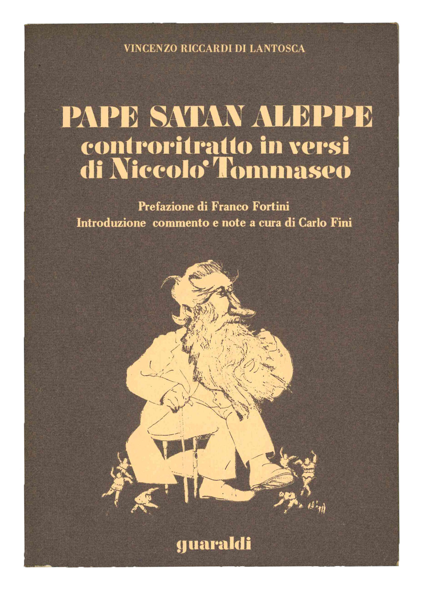 Pepe Satan Aleppe. Controritratto in versi di Niccolò Tommaseo. Prefazione …