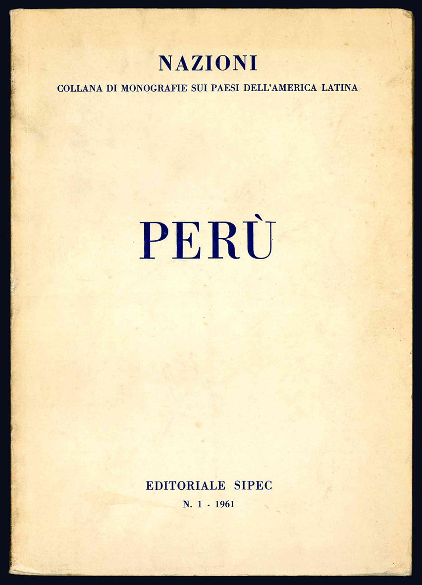 Perù. Nazioni. Collana di monografie sui paesi dell'America Latina.