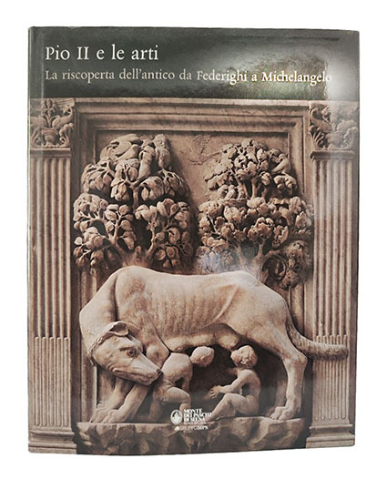 Pio II e le arti. La riscoperta dell'antico da Federighi …