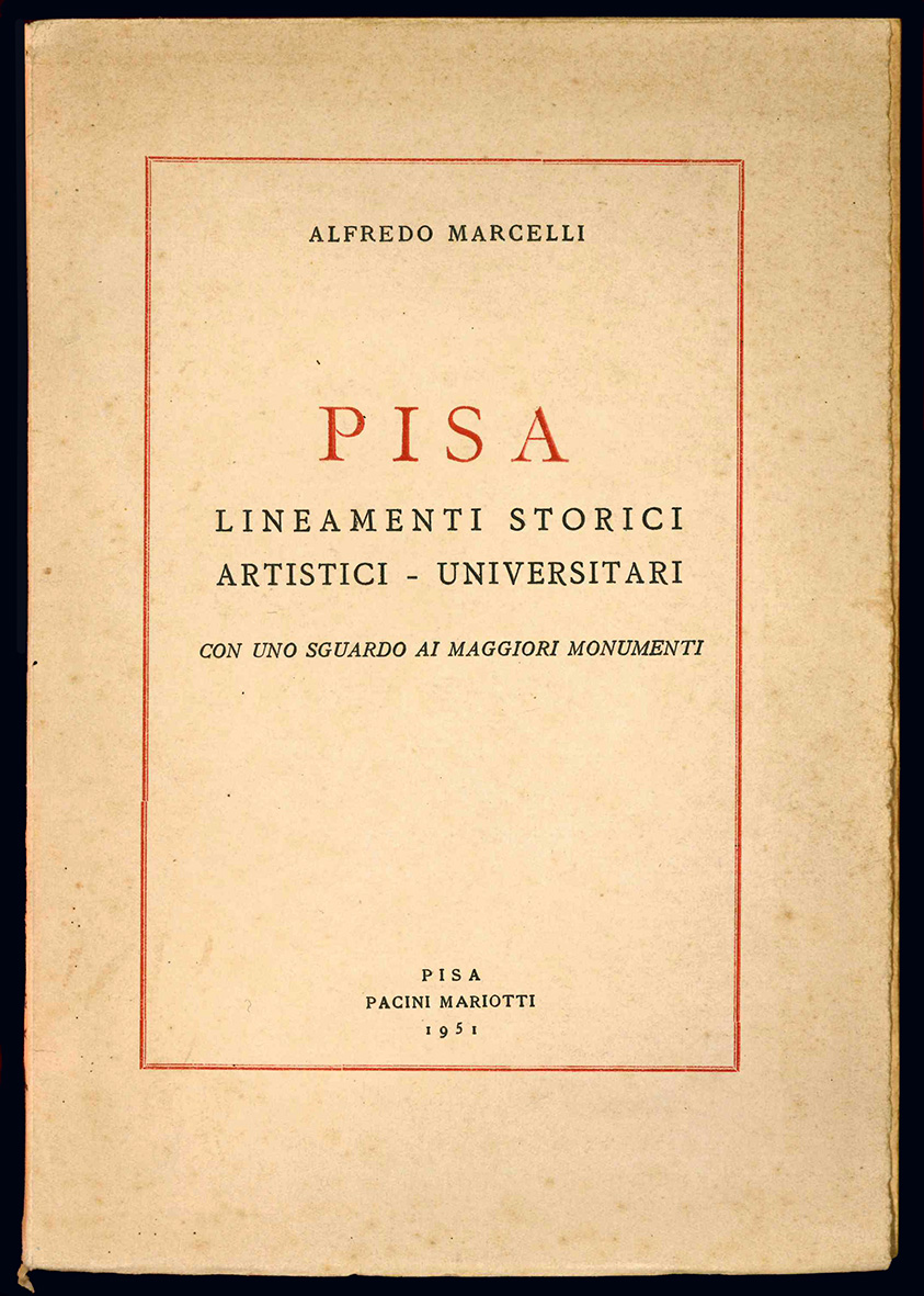 Pisa. Lineamenti storici, artistici - universitari. Con uno sguardo ai …