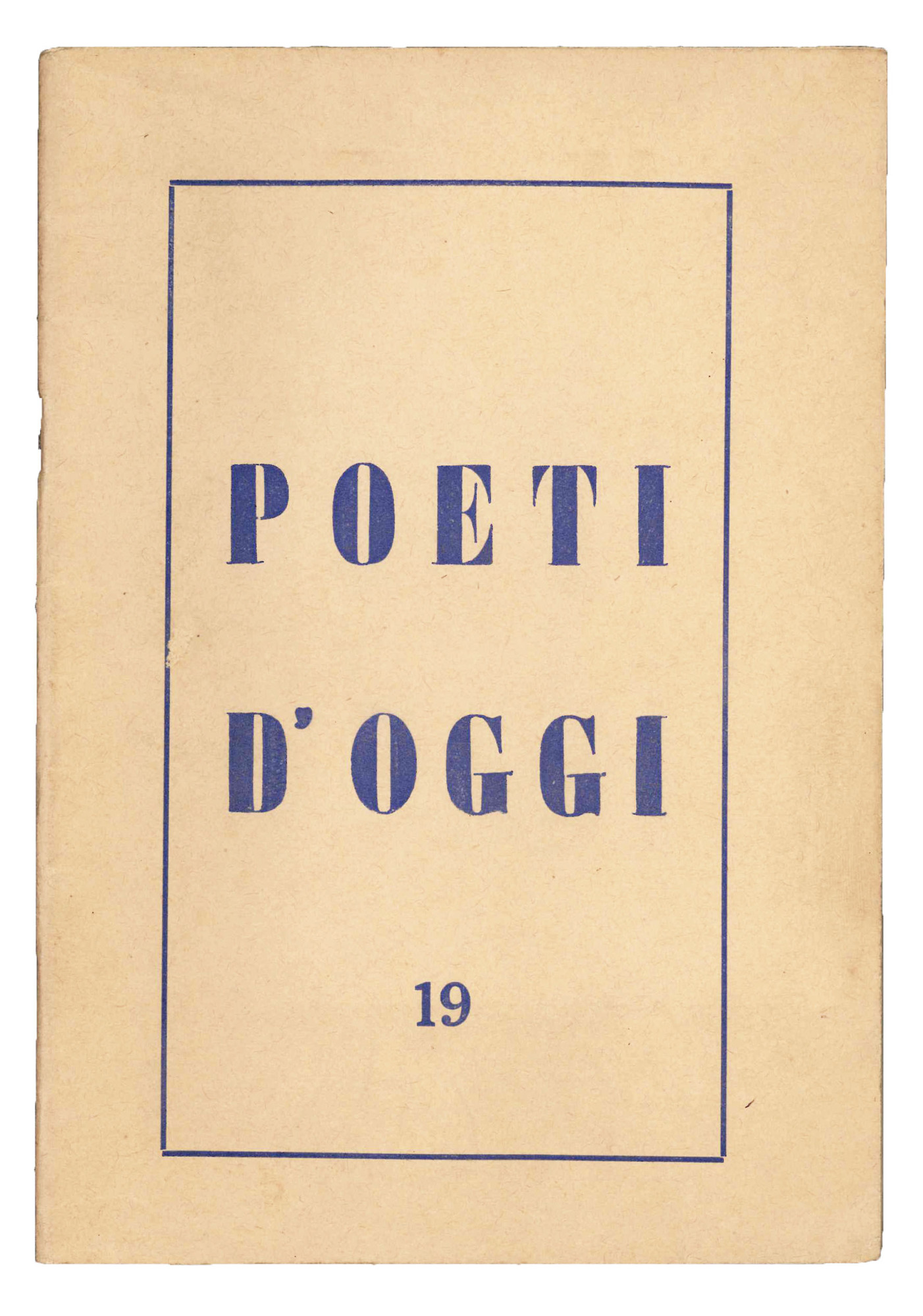 Poeti d'oggi. Quaderni della poesia italiana e straniera. Fascicolo 19.