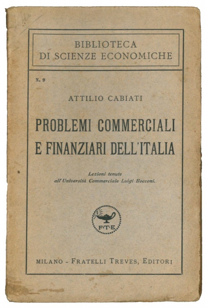 Problemi commerciali e finanziari dell'Italia. Lezioni tenute all'Università Commerciale Luigi …