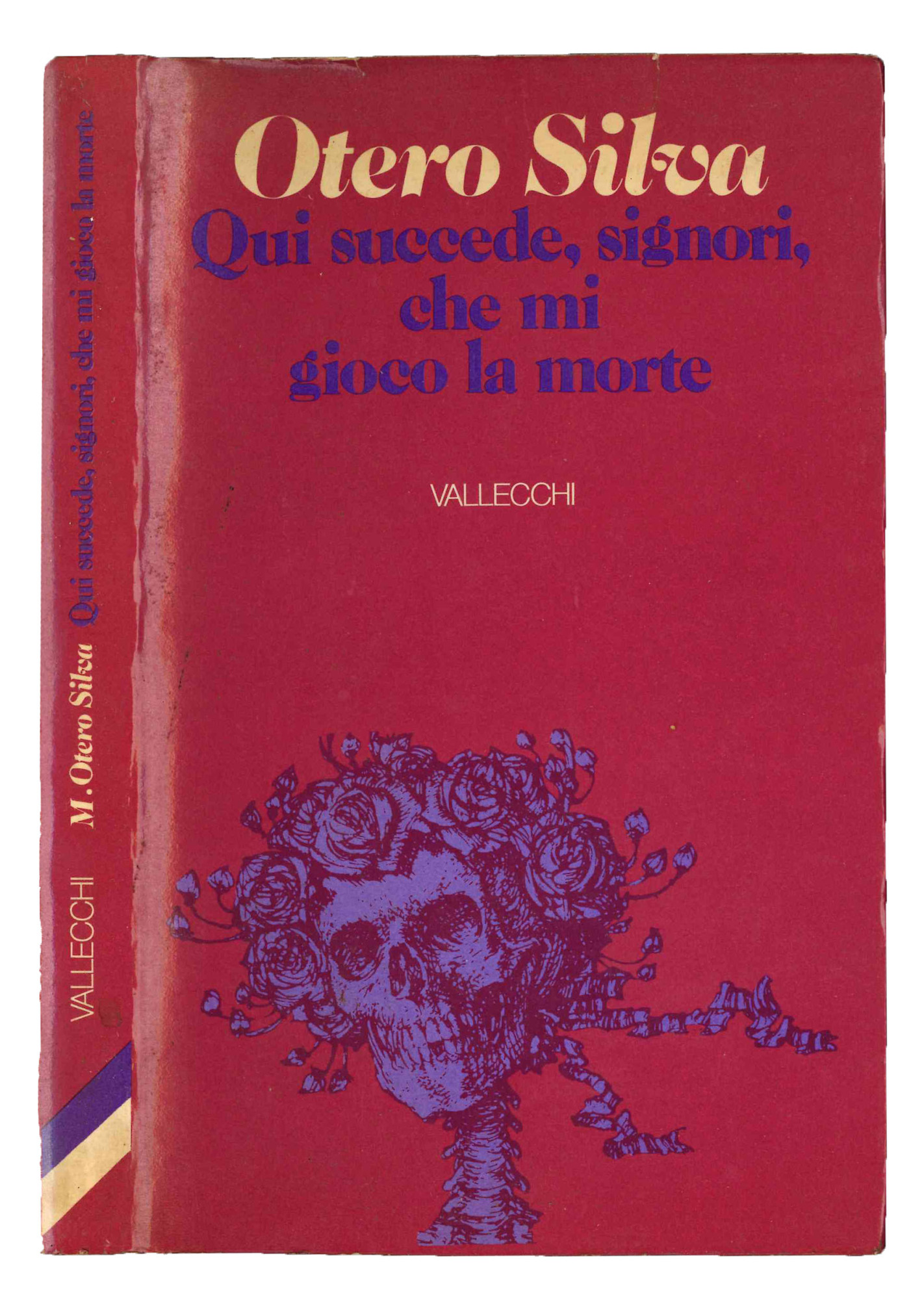 Qui succede, signori, che mi gioco la morte.