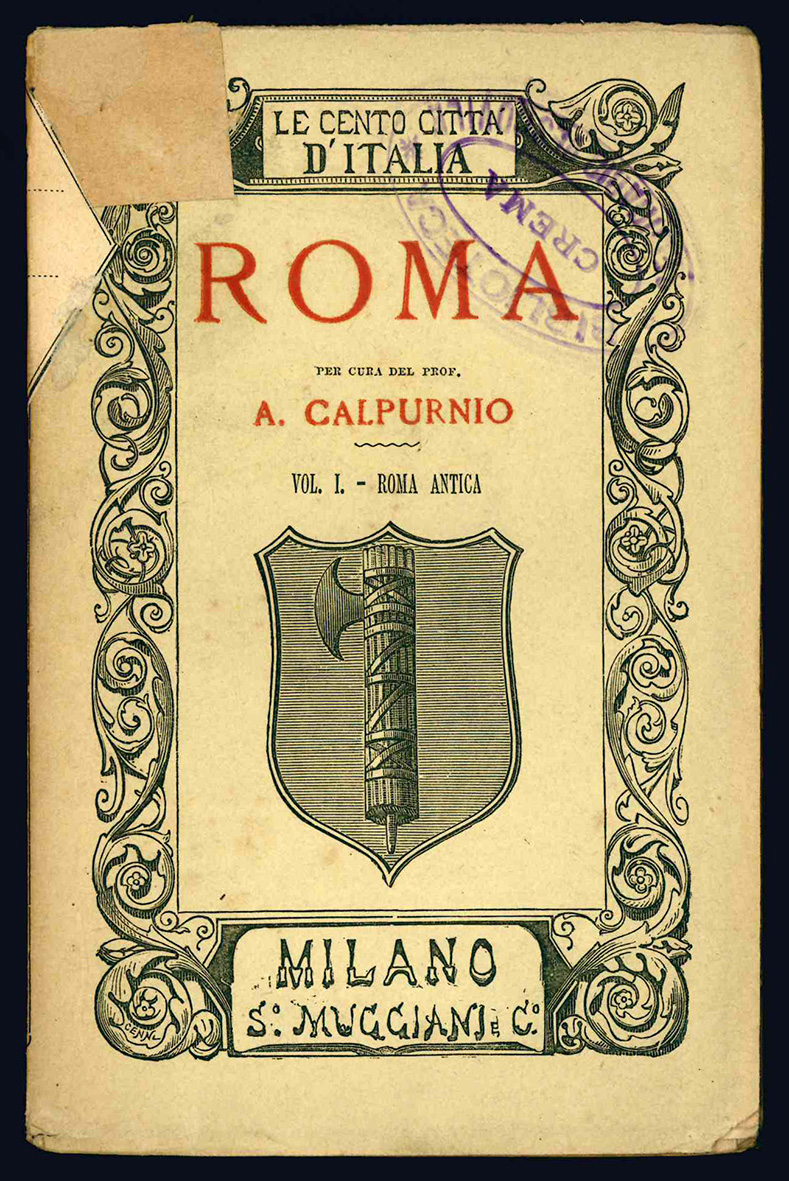 Roma. Per cura del Prof. A. Calpurnio. Vol I. Roma …