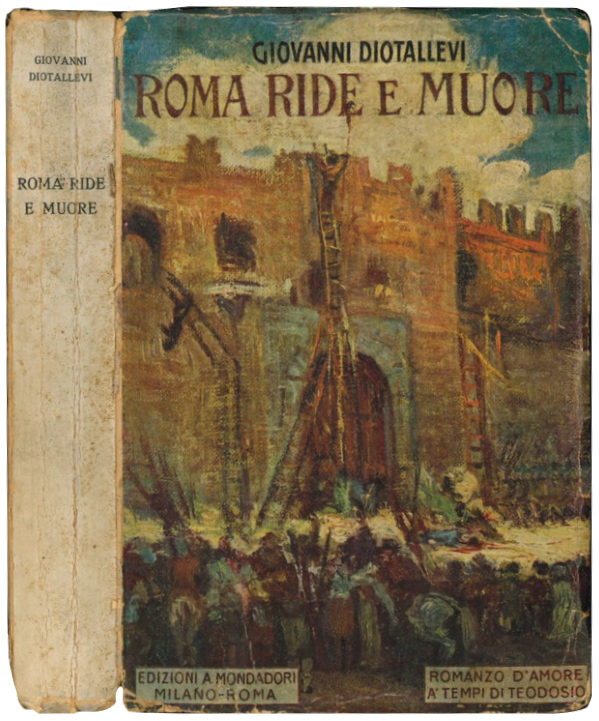 Roma ride e muore: romanzo d'amore dei tempi di Teodosio …