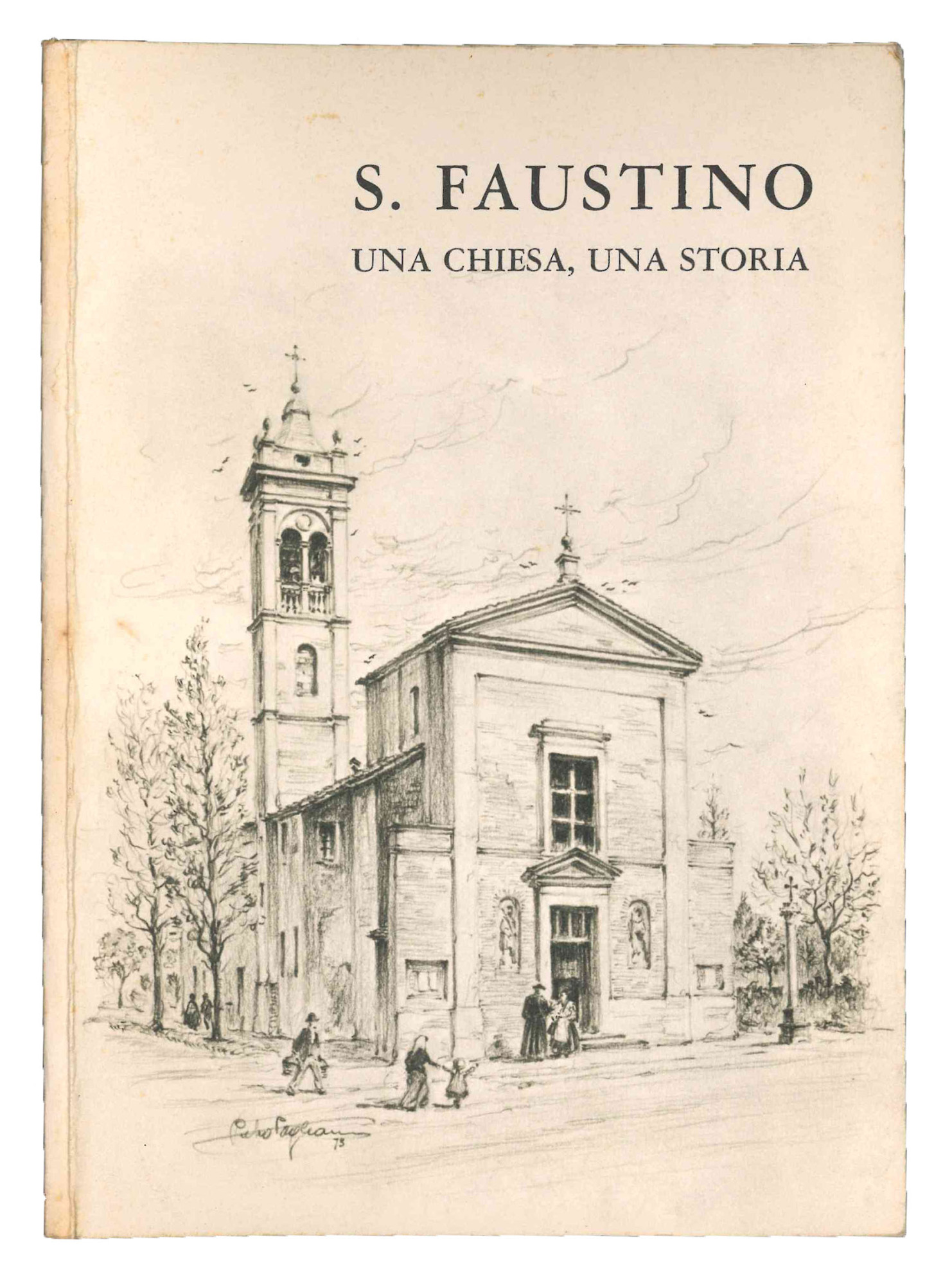 S. Faustino, una chiesa, una storia. Breve storia della chiesa …