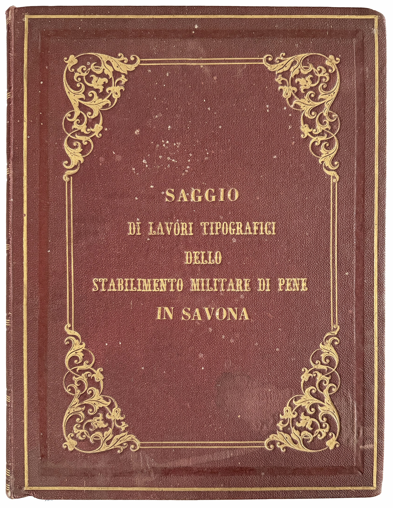 Saggio di lavori tipografici presentato dal Reclusorio Militare di Savona …