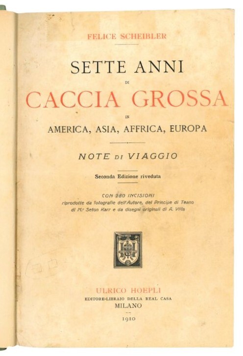 Sette anni di caccia grossa in America, Asia, Affrica, Europa: …