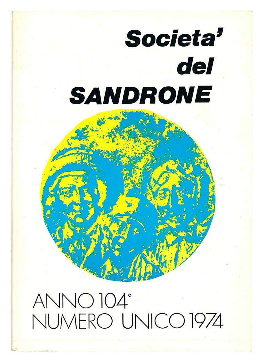 Società del Sandrone. Anno 104^. Numero unico 1974.