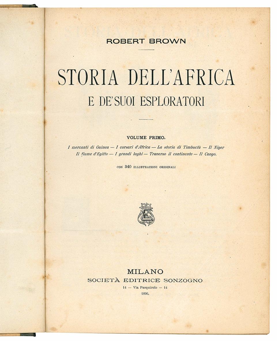 Storia dell'Africa e de' suoi esploratori. Volume primo (-secondo).