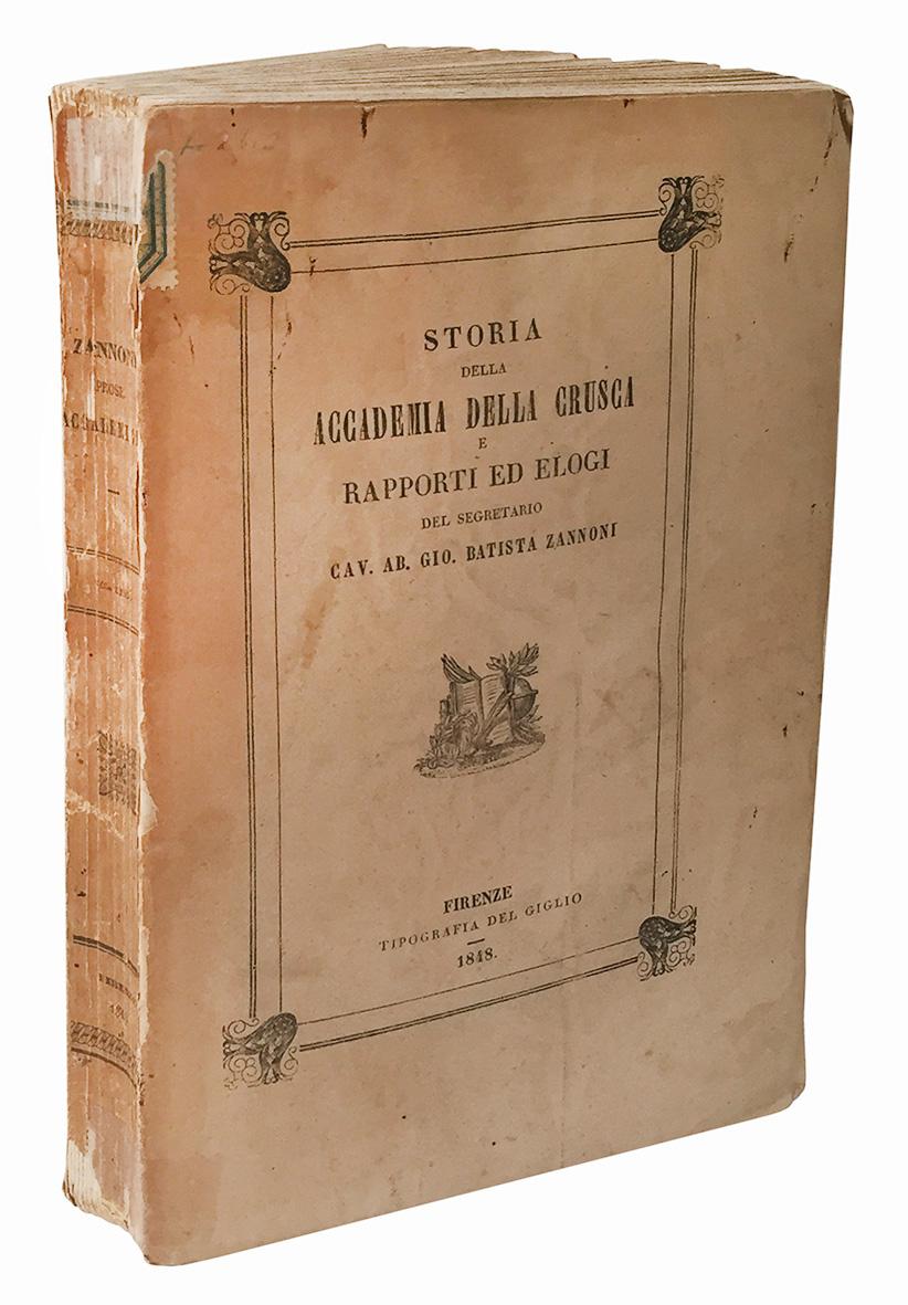 Storia della Accademia della Crusca e rapporti ed elogi editi …
