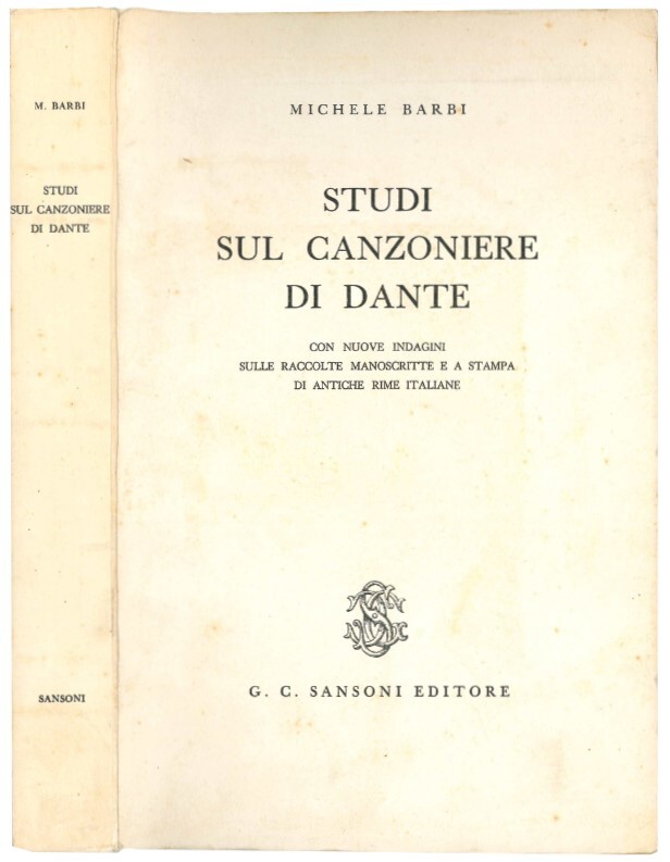 Studi sul canzoniere di Dante, con nuove indagini sulle raccolte …