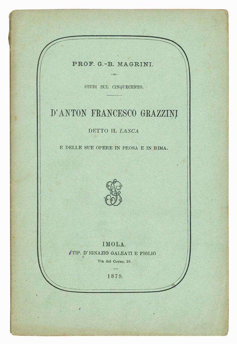 Studi sul Cinquecento d'Anton Francesco Grazzini detto il Lasca e …