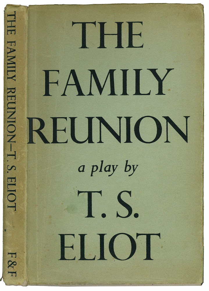 The family reunion. A play by T. S. Eliot