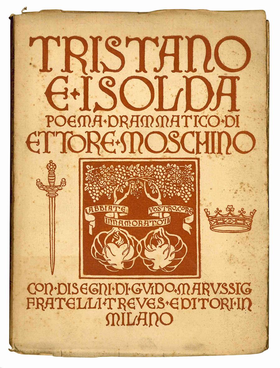 Tristano e Isolda. Poema drammatico di Ettore Moschino. Con disegni …